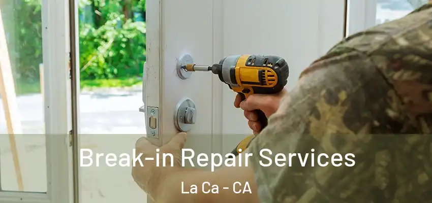 Break-in Repair Services La Ca - CA