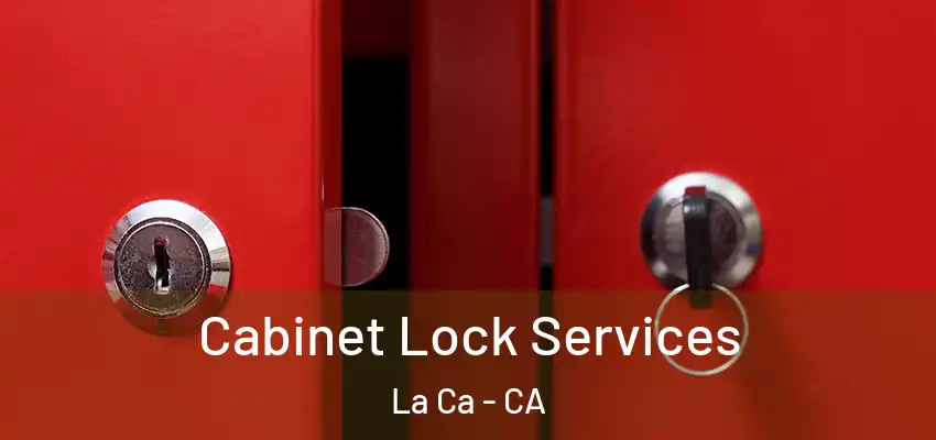 Cabinet Lock Services La Ca - CA