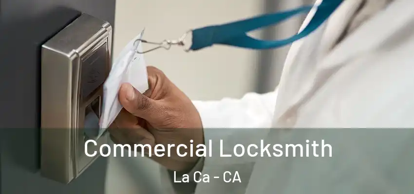 Commercial Locksmith La Ca - CA