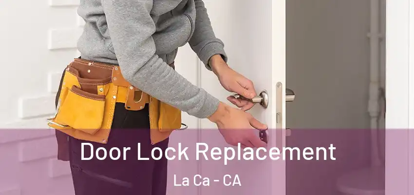 Door Lock Replacement La Ca - CA