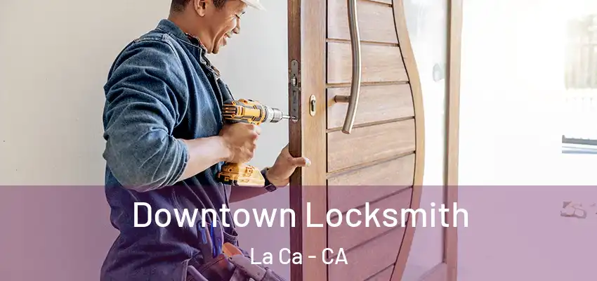 Downtown Locksmith La Ca - CA