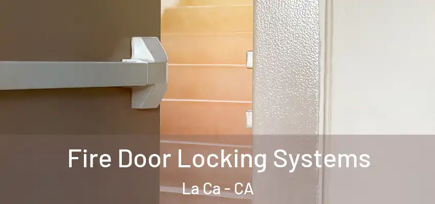  Fire Door Locking Systems La Ca - CA