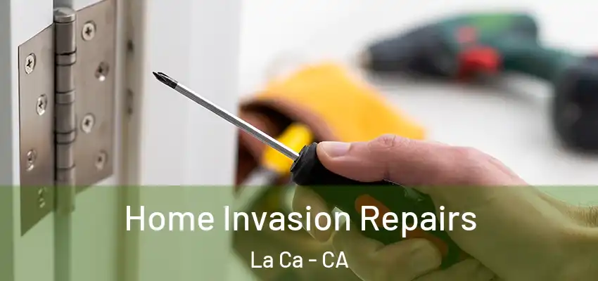 Home Invasion Repairs La Ca - CA