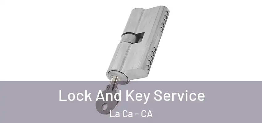  Lock And Key Service La Ca - CA