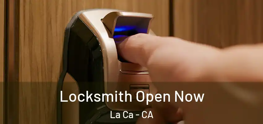 Locksmith Open Now La Ca - CA
