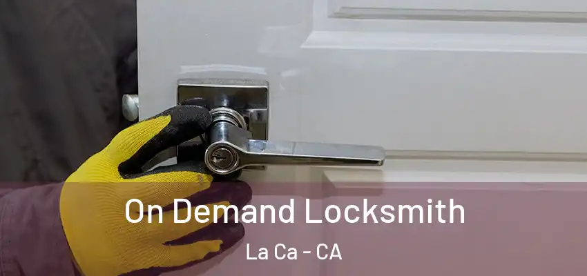 On Demand Locksmith La Ca - CA