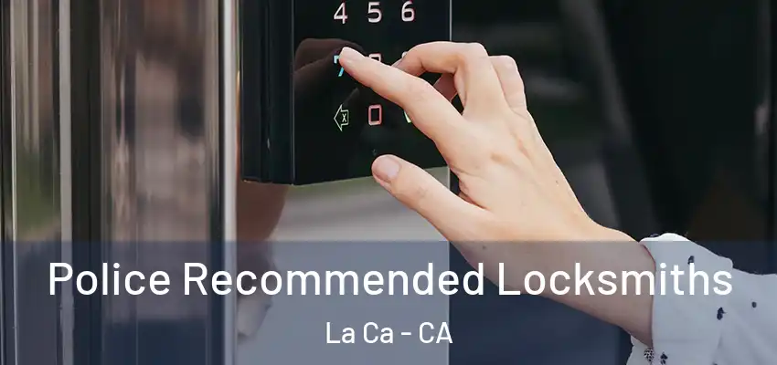  Police Recommended Locksmiths La Ca - CA
