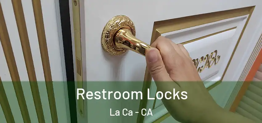  Restroom Locks La Ca - CA