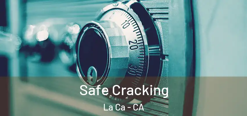  Safe Cracking La Ca - CA
