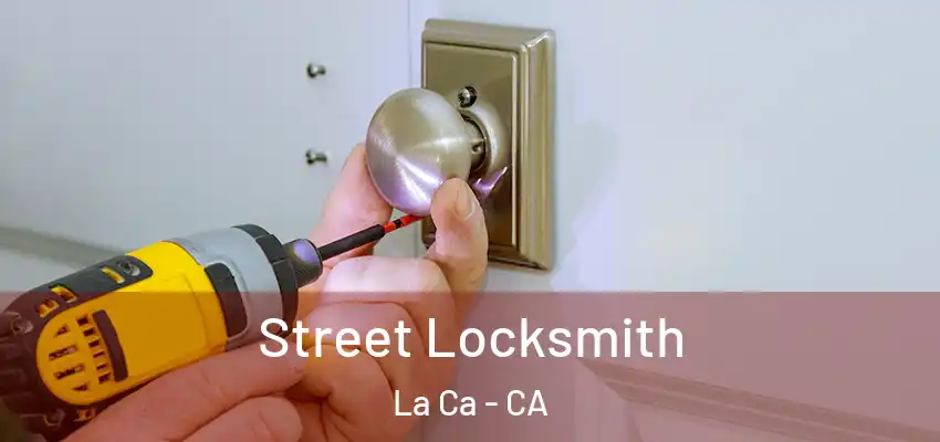 Street Locksmith La Ca - CA